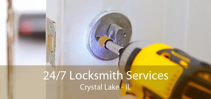 24/7 Locksmith Services Crystal Lake - IL