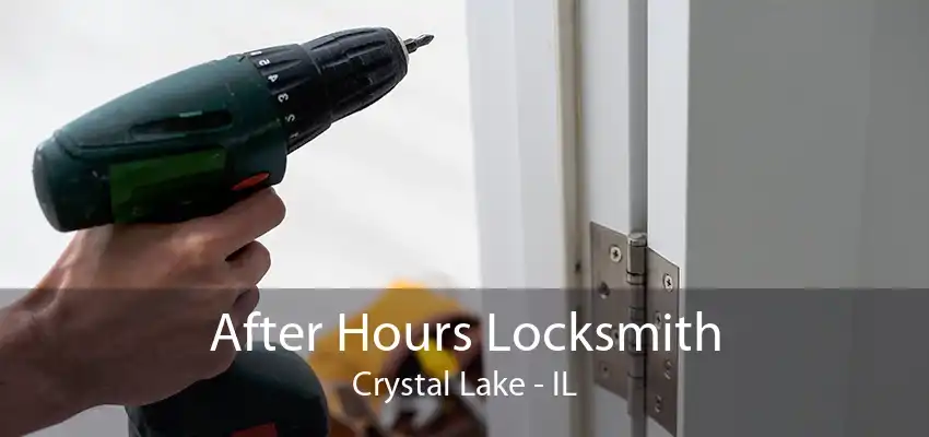 After Hours Locksmith Crystal Lake - IL