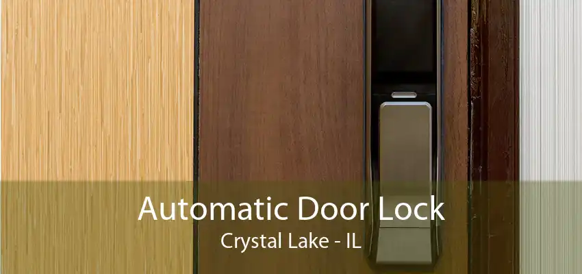 Automatic Door Lock Crystal Lake - IL