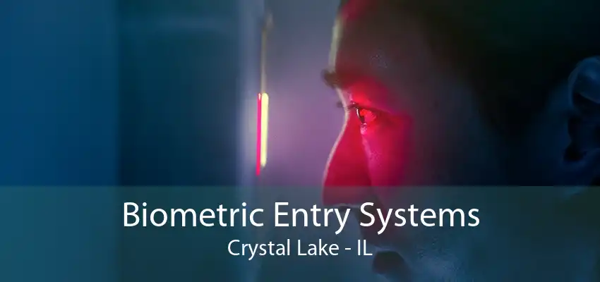 Biometric Entry Systems Crystal Lake - IL