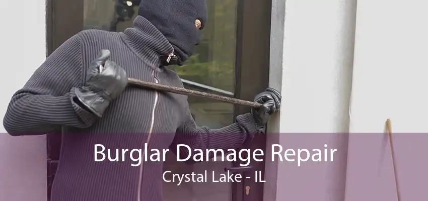 Burglar Damage Repair Crystal Lake - IL