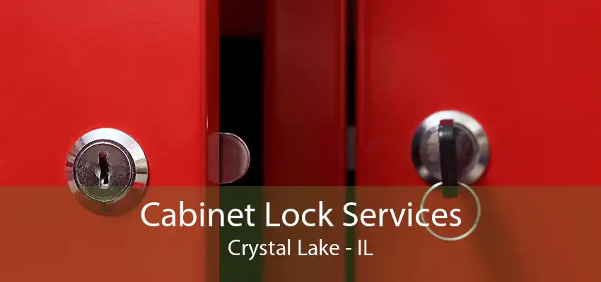 Cabinet Lock Services Crystal Lake - IL