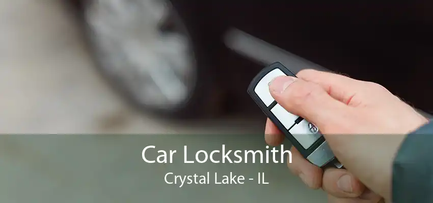 Car Locksmith Crystal Lake - IL