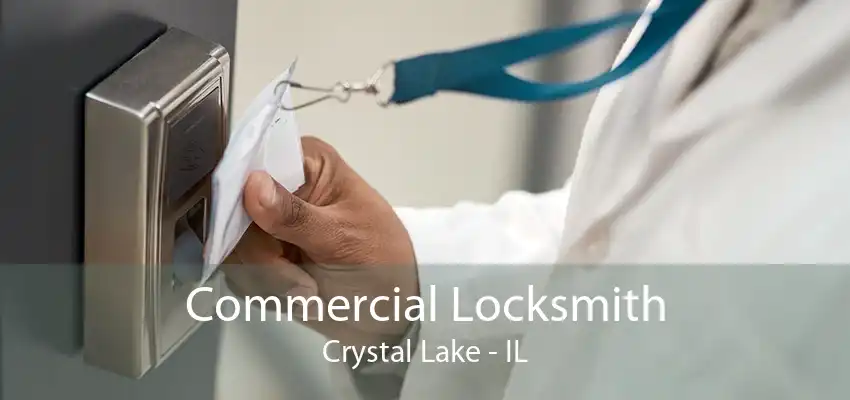 Commercial Locksmith Crystal Lake - IL