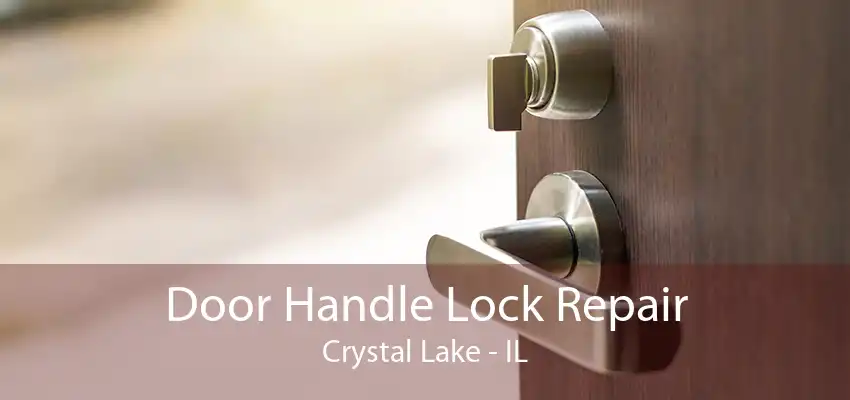 Door Handle Lock Repair Crystal Lake - IL