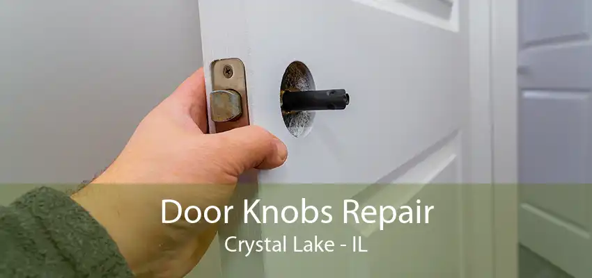 Door Knobs Repair Crystal Lake - IL