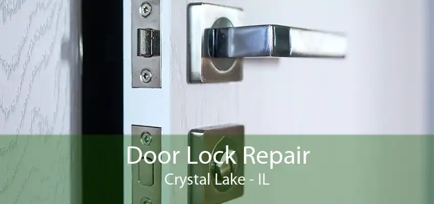 Door Lock Repair Crystal Lake - IL