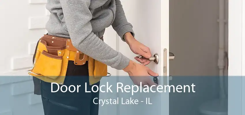 Door Lock Replacement Crystal Lake - IL