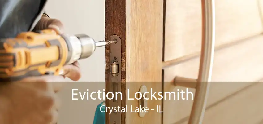 Eviction Locksmith Crystal Lake - IL