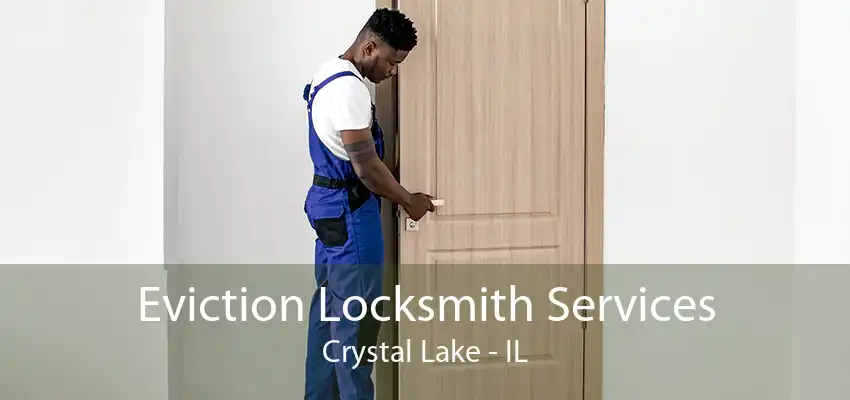 Eviction Locksmith Services Crystal Lake - IL