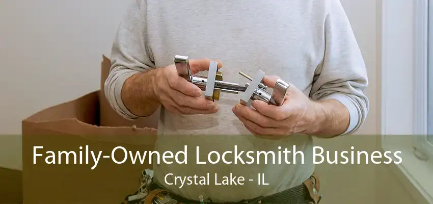 Family-Owned Locksmith Business Crystal Lake - IL