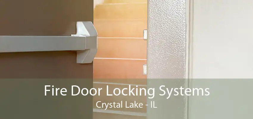 Fire Door Locking Systems Crystal Lake - IL