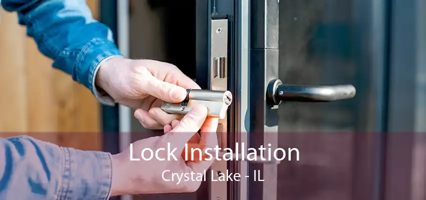 Lock Installation Crystal Lake - IL