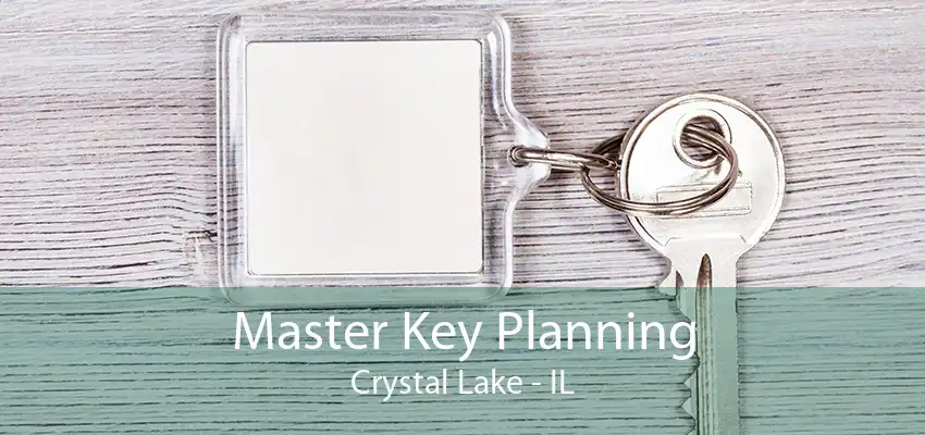 Master Key Planning Crystal Lake - IL