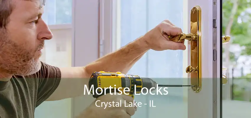 Mortise Locks Crystal Lake - IL