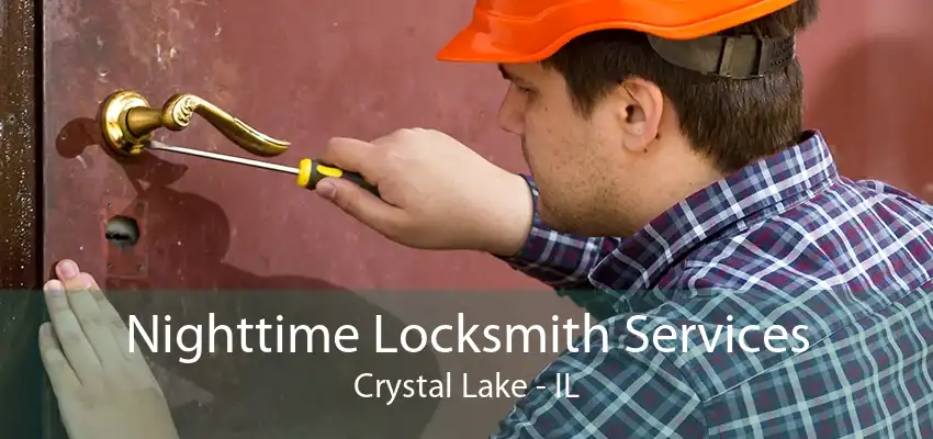 Nighttime Locksmith Services Crystal Lake - IL