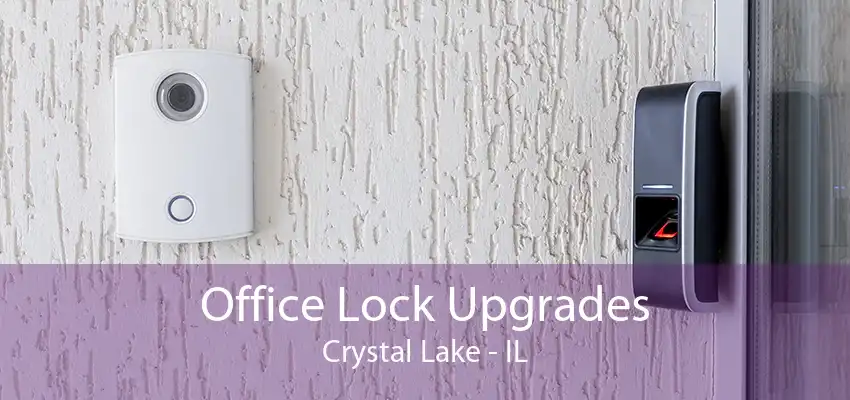 Office Lock Upgrades Crystal Lake - IL