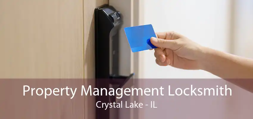 Property Management Locksmith Crystal Lake - IL