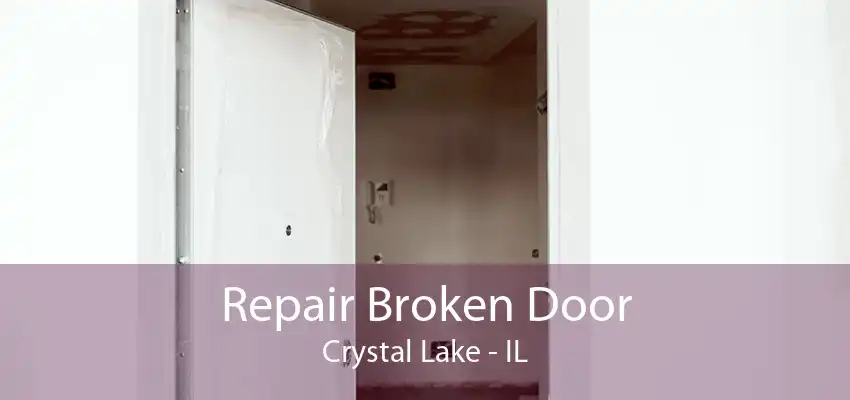 Repair Broken Door Crystal Lake - IL