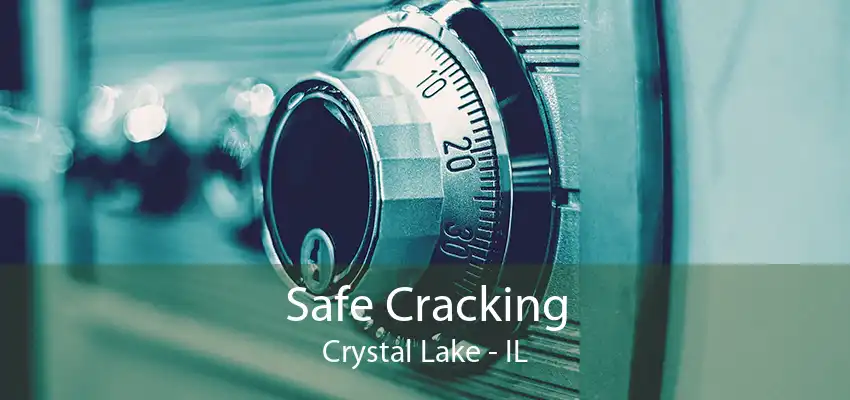 Safe Cracking Crystal Lake - IL