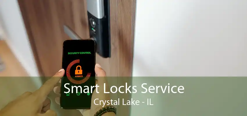 Smart Locks Service Crystal Lake - IL