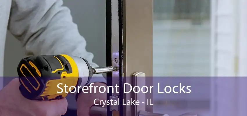 Storefront Door Locks Crystal Lake - IL