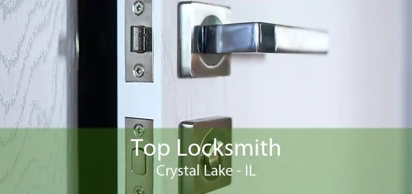 Top Locksmith Crystal Lake - IL