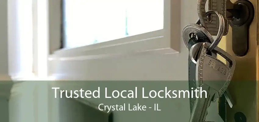 Trusted Local Locksmith Crystal Lake - IL